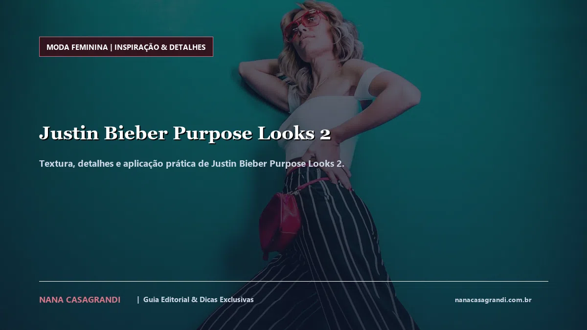 Detalhes de textura e aplicação do Justin Bieber Purpose Looks 2