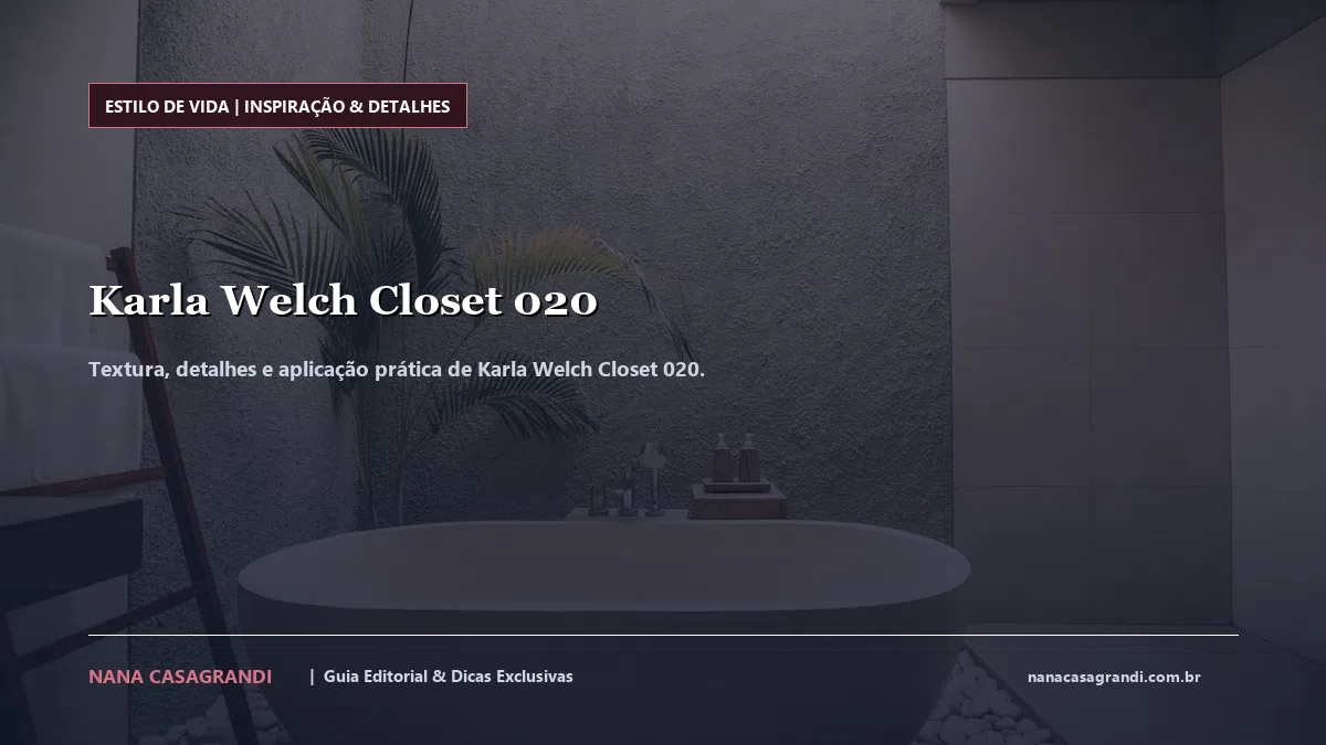 Detalhes de textura e aplicação do Karla Welch Closet 020