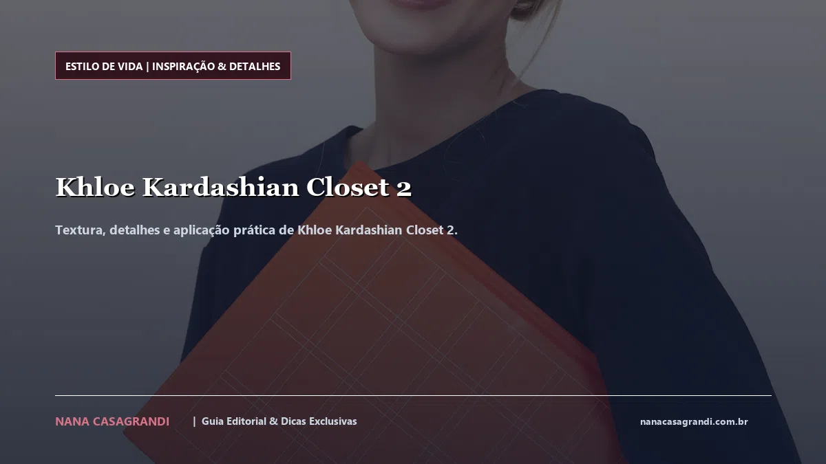Detalhes de textura e aplicação do Khloe Kardashian Closet 2