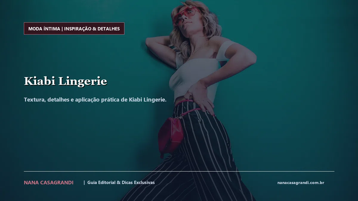 Detalhes de textura e aplicação do Kiabi Lingerie