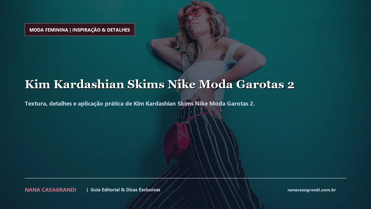 Detalhes de textura e aplicação do Kim Kardashian Skims Nike Moda Garotas 2