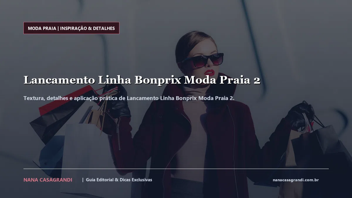 Detalhes de textura e aplicação do Lancamento Linha Bonprix Moda Praia 2