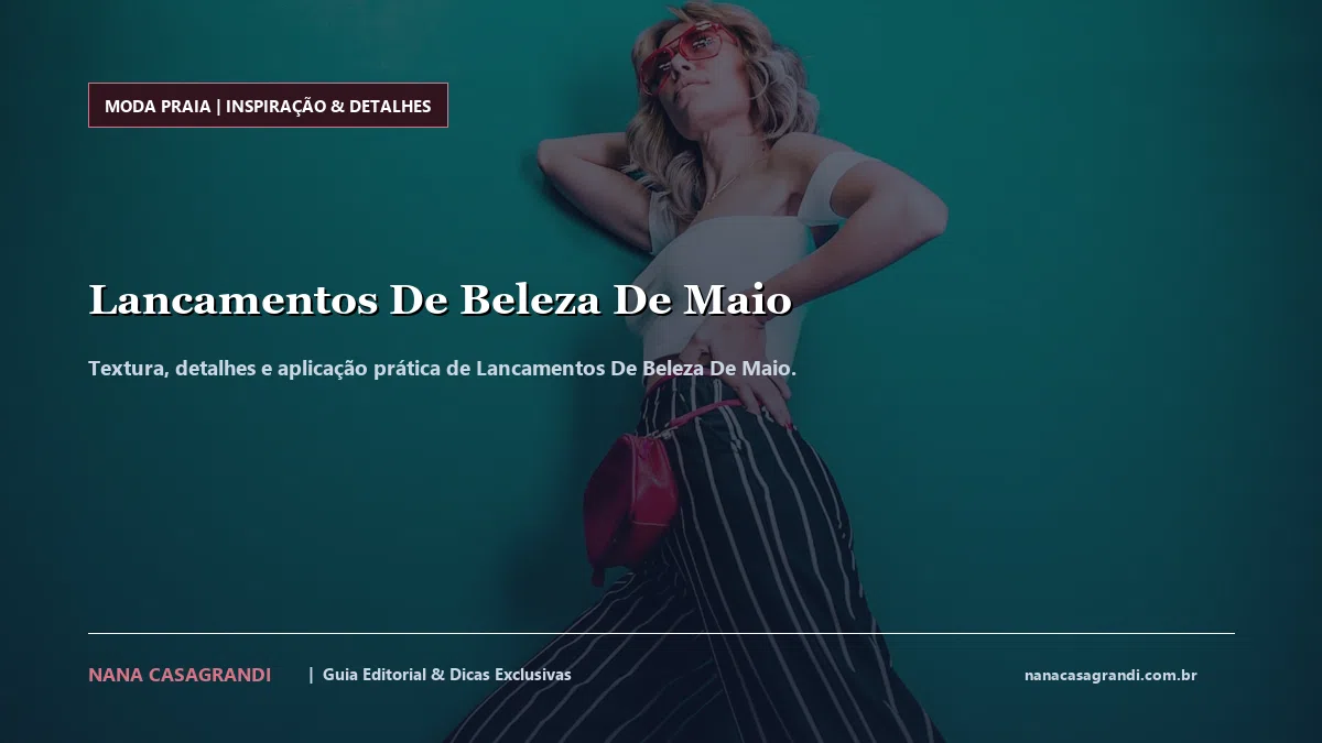 Detalhes de textura e aplicação do Lancamentos De Beleza De Maio