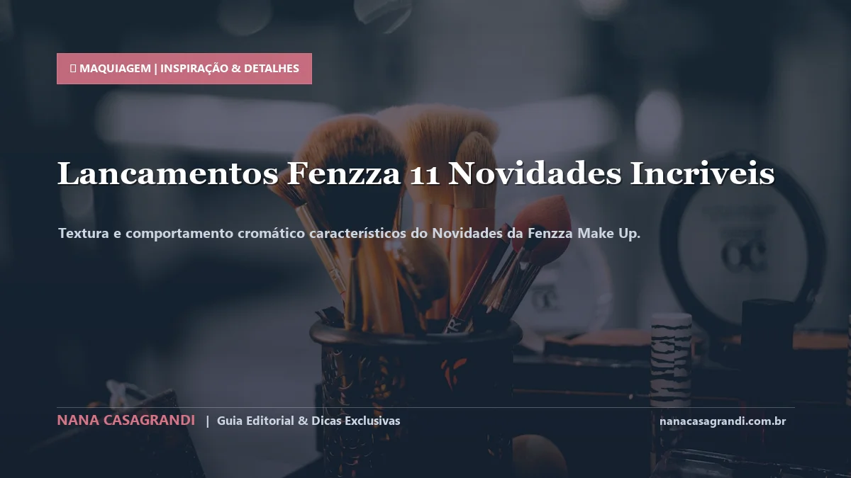 Detalhes de textura e aplicação do Novidades da Fenzza Make Up