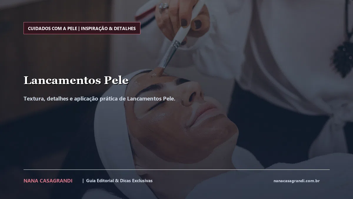 Detalhes de textura e aplicação do Lancamentos Pele