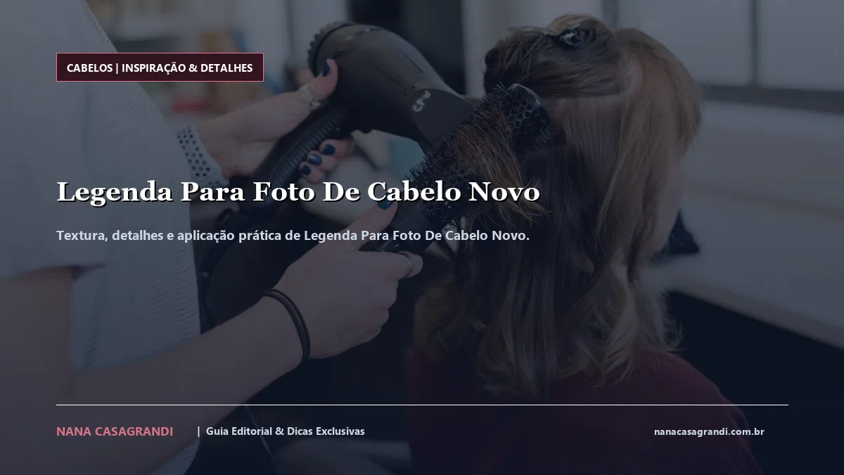 Detalhes de textura e aplicação do Legenda Para Foto De Cabelo Novo