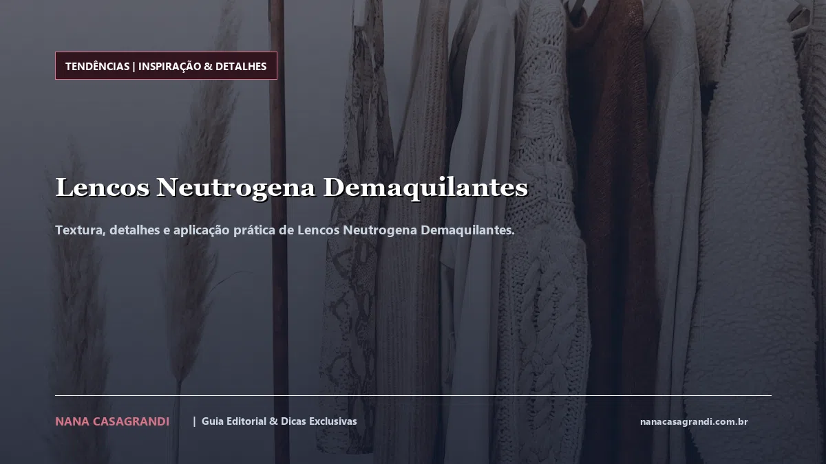Detalhes de textura e aplicação do Lencos Neutrogena Demaquilantes