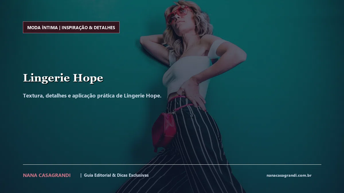 Detalhes de textura e aplicação do Lingerie Hope