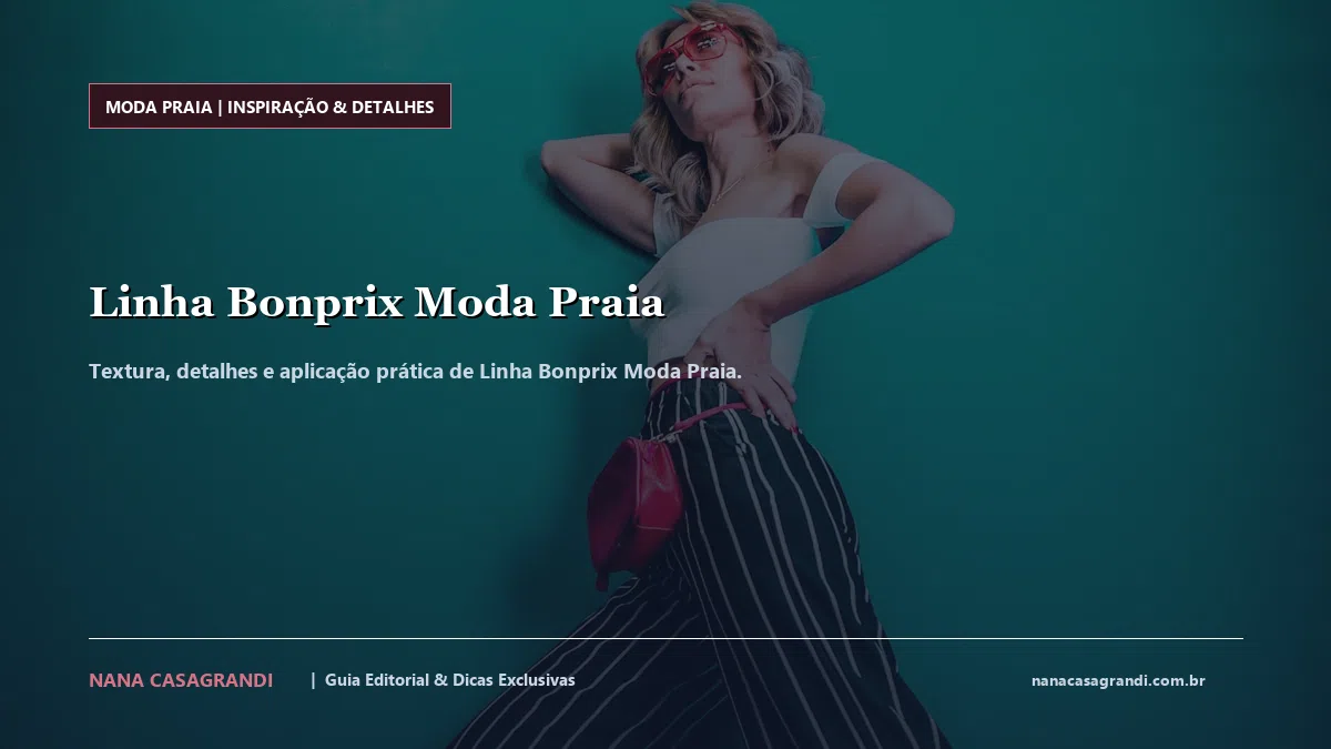 Detalhes de textura e aplicação do Linha Bonprix Moda Praia