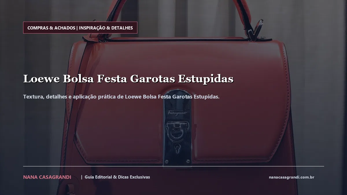 Detalhes de textura e aplicação do Loewe Bolsa Festa Garotas Estupidas