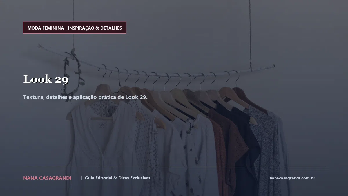 Detalhes de textura e aplicação do Look 29