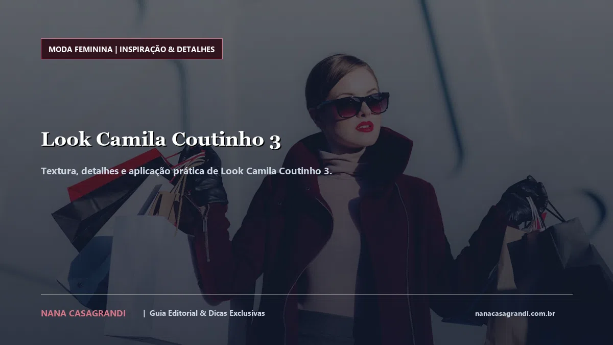 Detalhes de textura e aplicação do Look Camila Coutinho 3