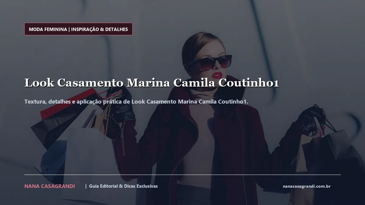 Detalhes de textura e aplicação do Look Casamento Marina Camila Coutinho1