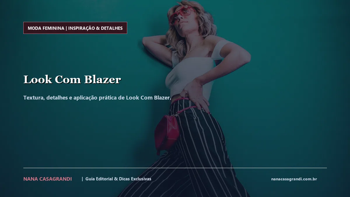 Detalhes de textura e aplicação do Look Com Blazer