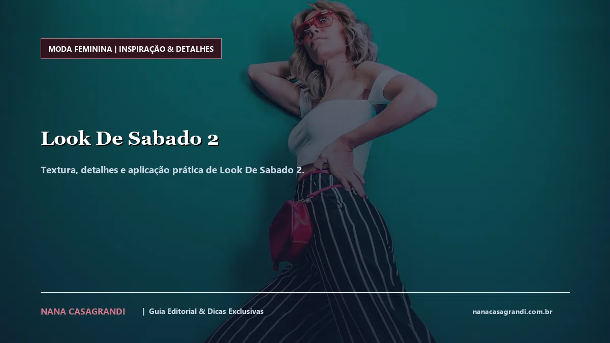Detalhes de textura e aplicação do Look De Sabado 2