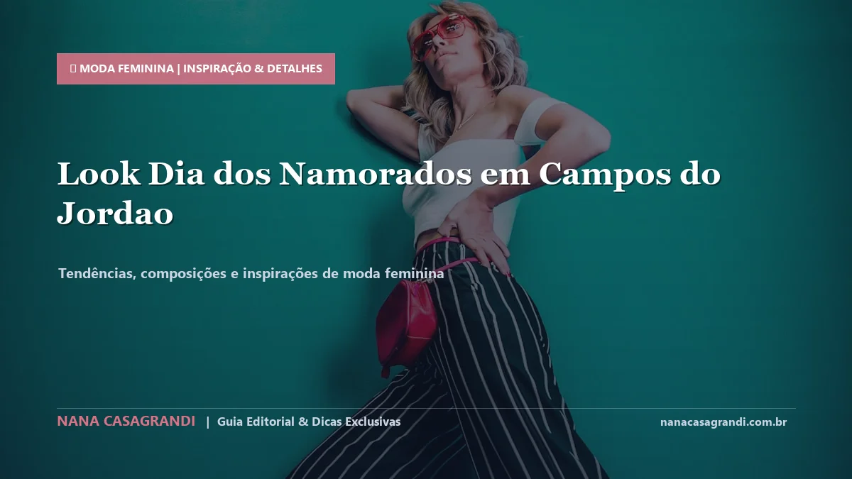 Detalhes de textura e aplicação do Looks para o Dia dos Namorados no Frio