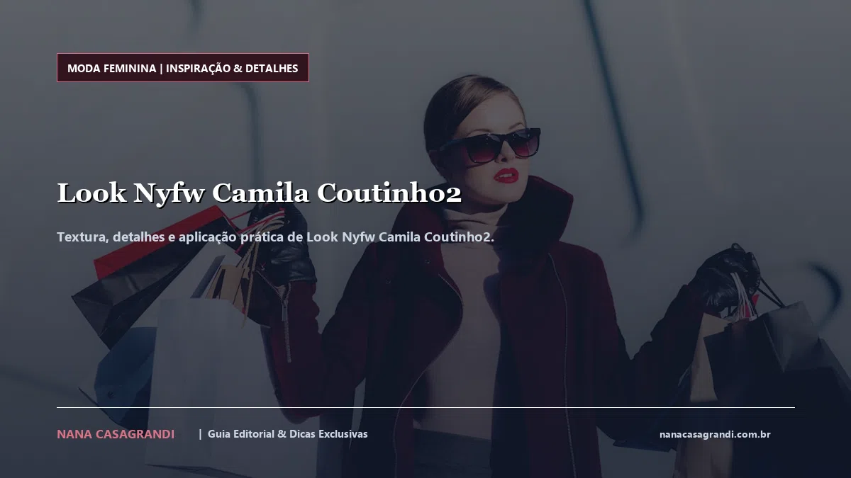 Detalhes de textura e aplicação do Look Nyfw Camila Coutinho2