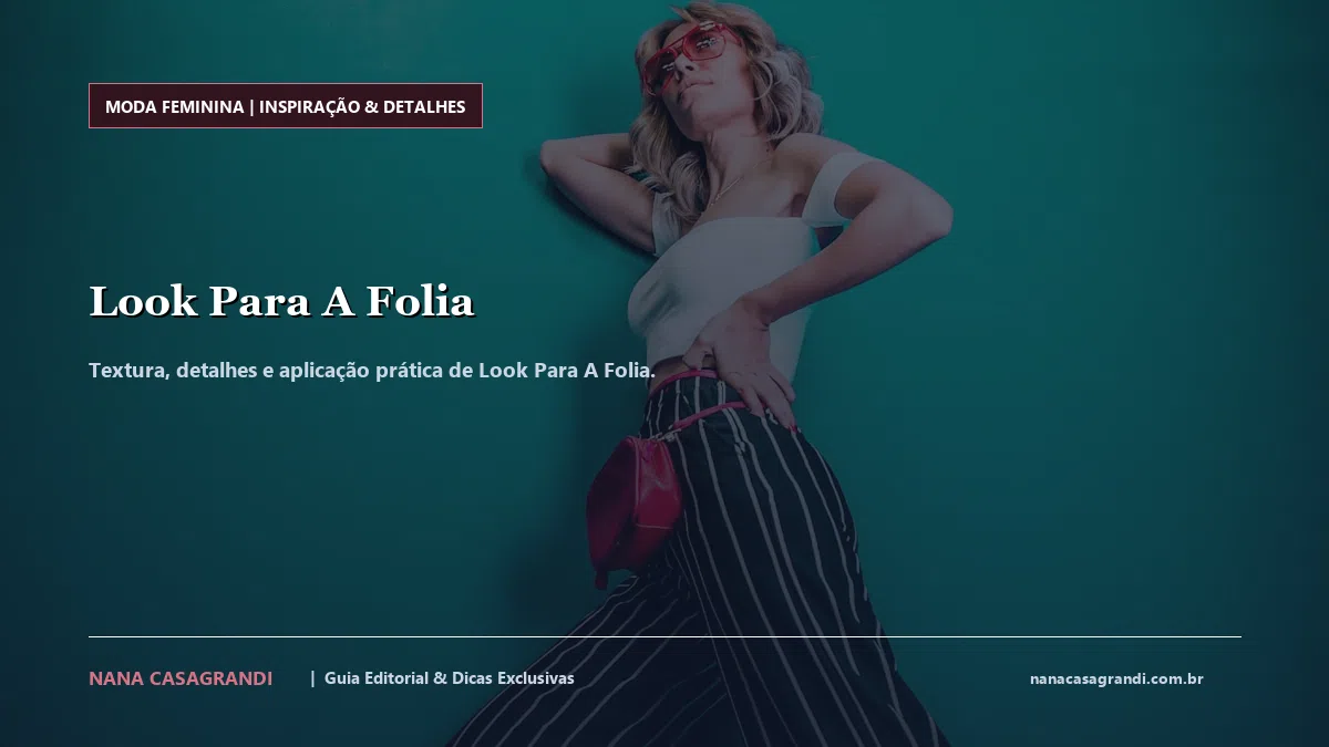 Detalhes de textura e aplicação do Look Para A Folia