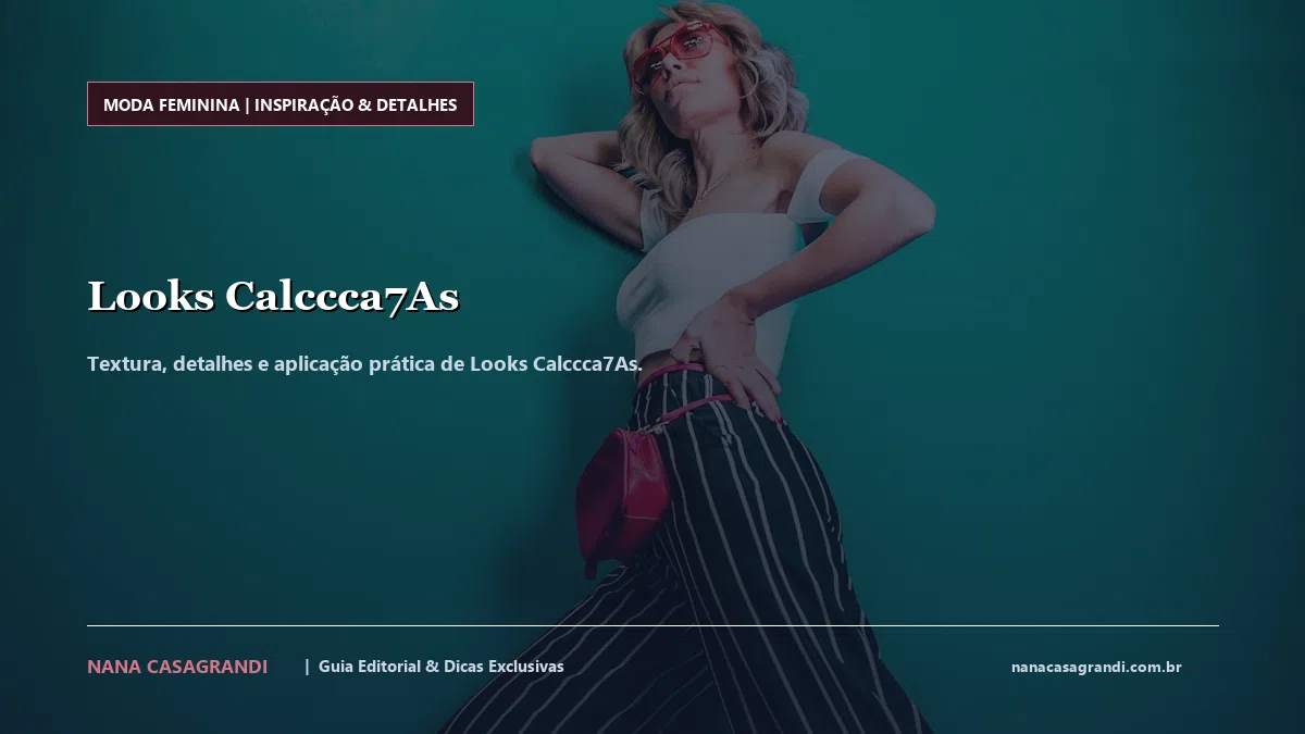 Detalhes de textura e aplicação do Looks Calccca7As