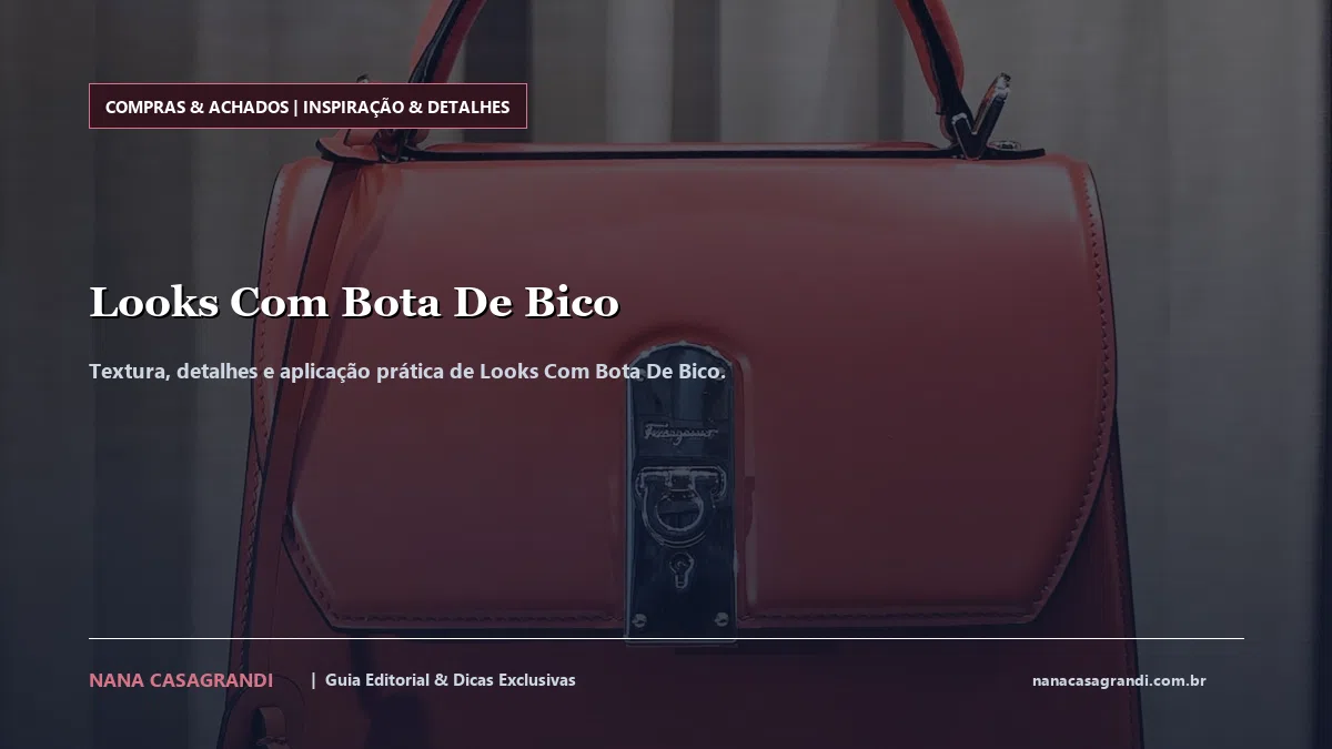 Detalhes de textura e aplicação do Looks Com Bota De Bico