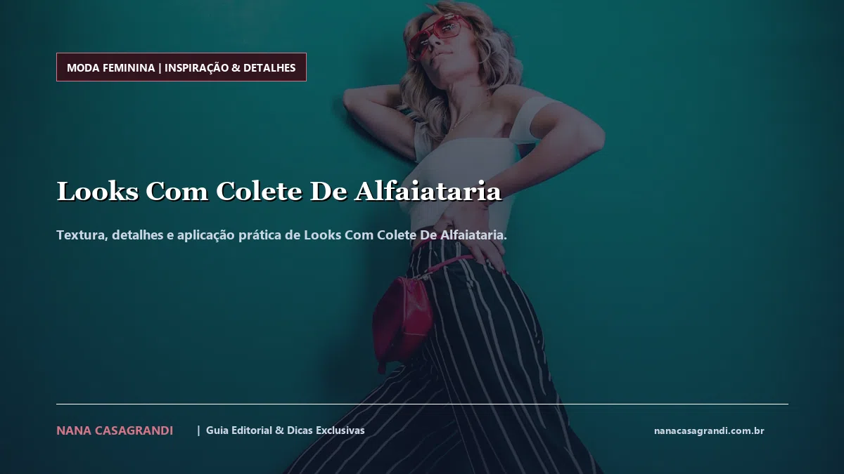Detalhes de textura e aplicação do Looks Com Colete De Alfaiataria