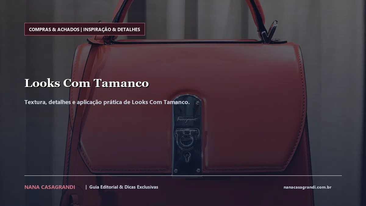 Detalhes de textura e aplicação do Looks Com Tamanco