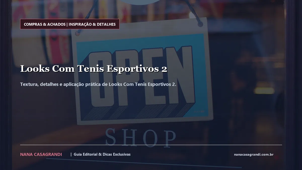 Detalhes de textura e aplicação do Looks Com Tenis Esportivos 2