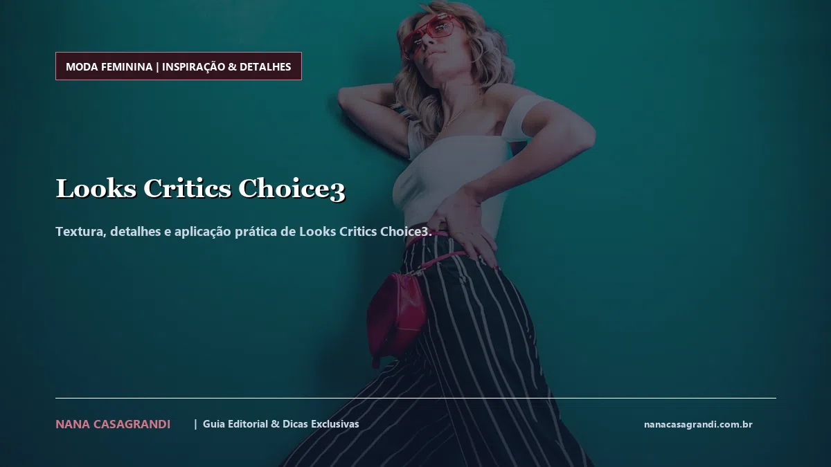 Detalhes de textura e aplicação do Looks Critics Choice3