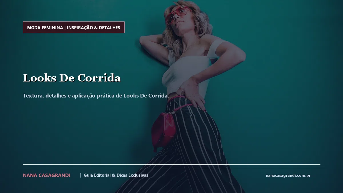 Detalhes de textura e aplicação do Looks De Corrida