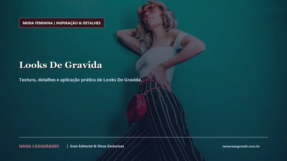 Detalhes de textura e aplicação do Looks De Gravida