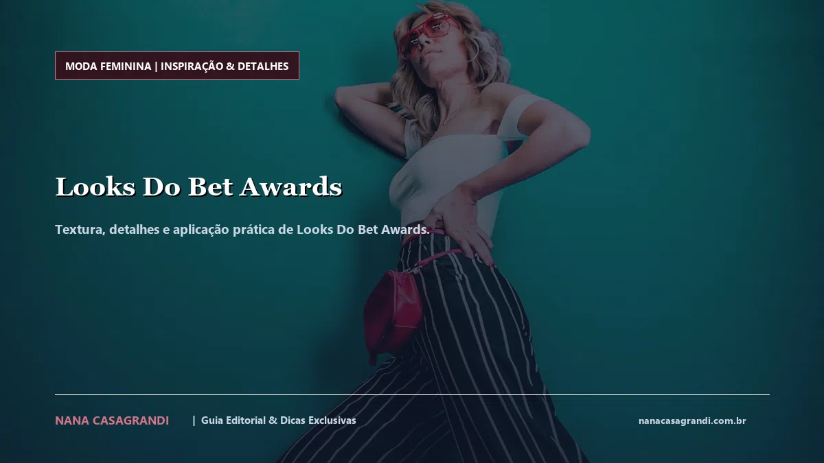 Detalhes de textura e aplicação do Looks Do Bet Awards