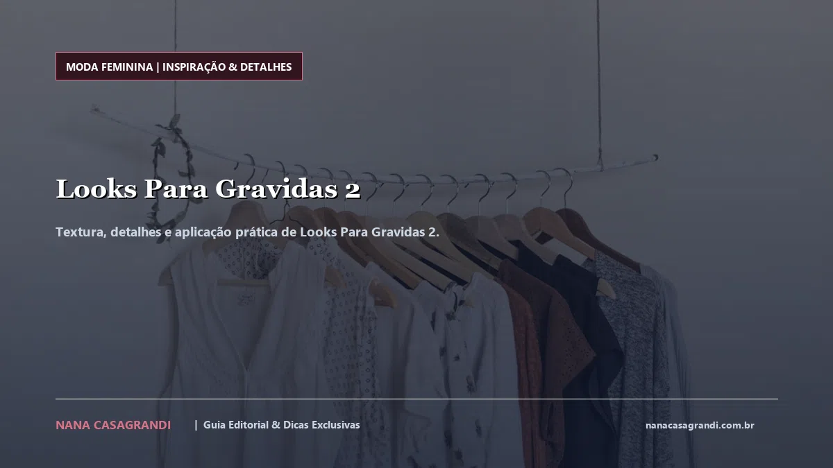 Detalhes de textura e aplicação do Looks Para Gravidas 2