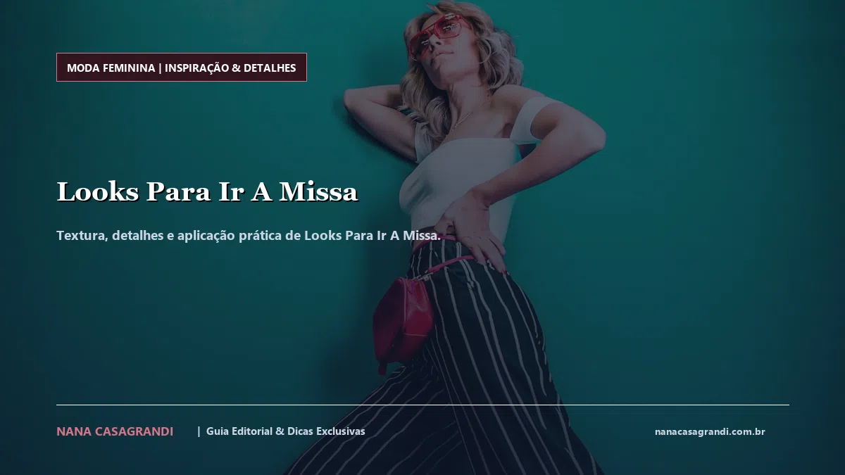 Detalhes de textura e aplicação do Looks Para Ir A Missa