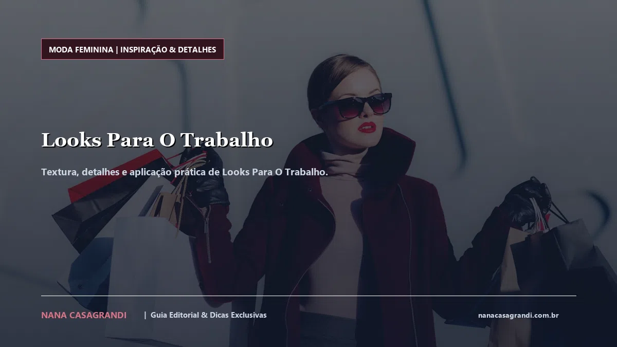 Detalhes de textura e aplicação do Looks Para O Trabalho