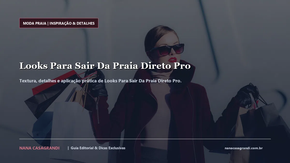 Detalhes de textura e aplicação do Looks Para Sair Da Praia Direto Pro