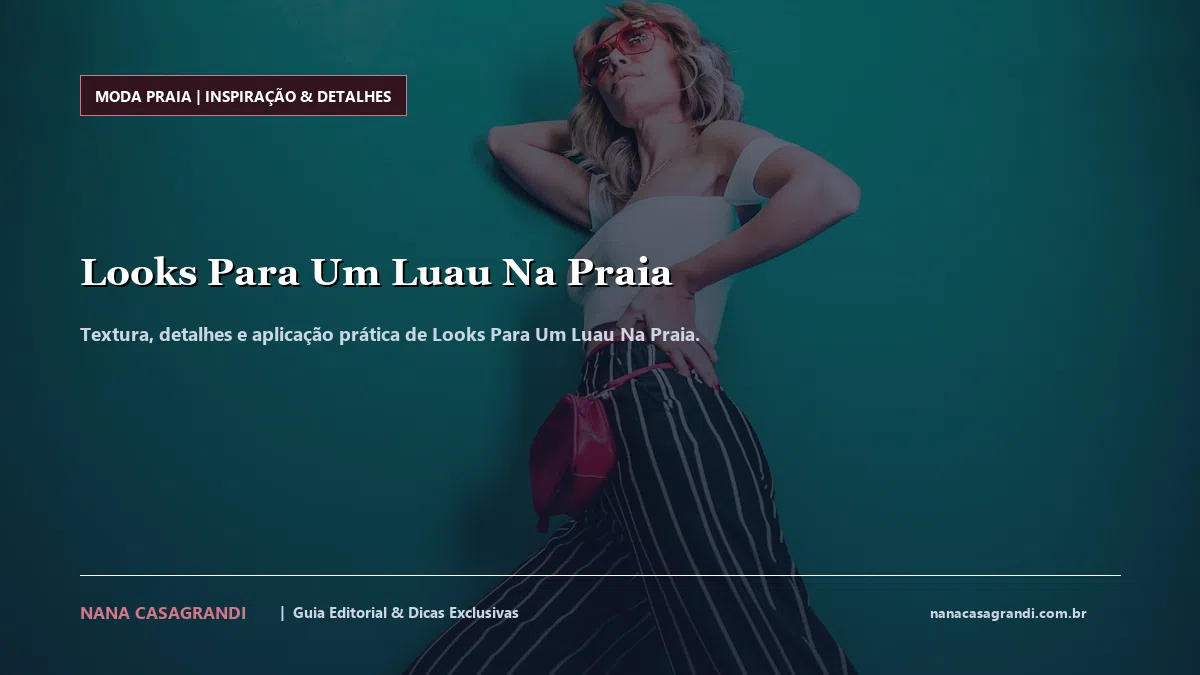 Detalhes de textura e aplicação do Looks Para Um Luau Na Praia