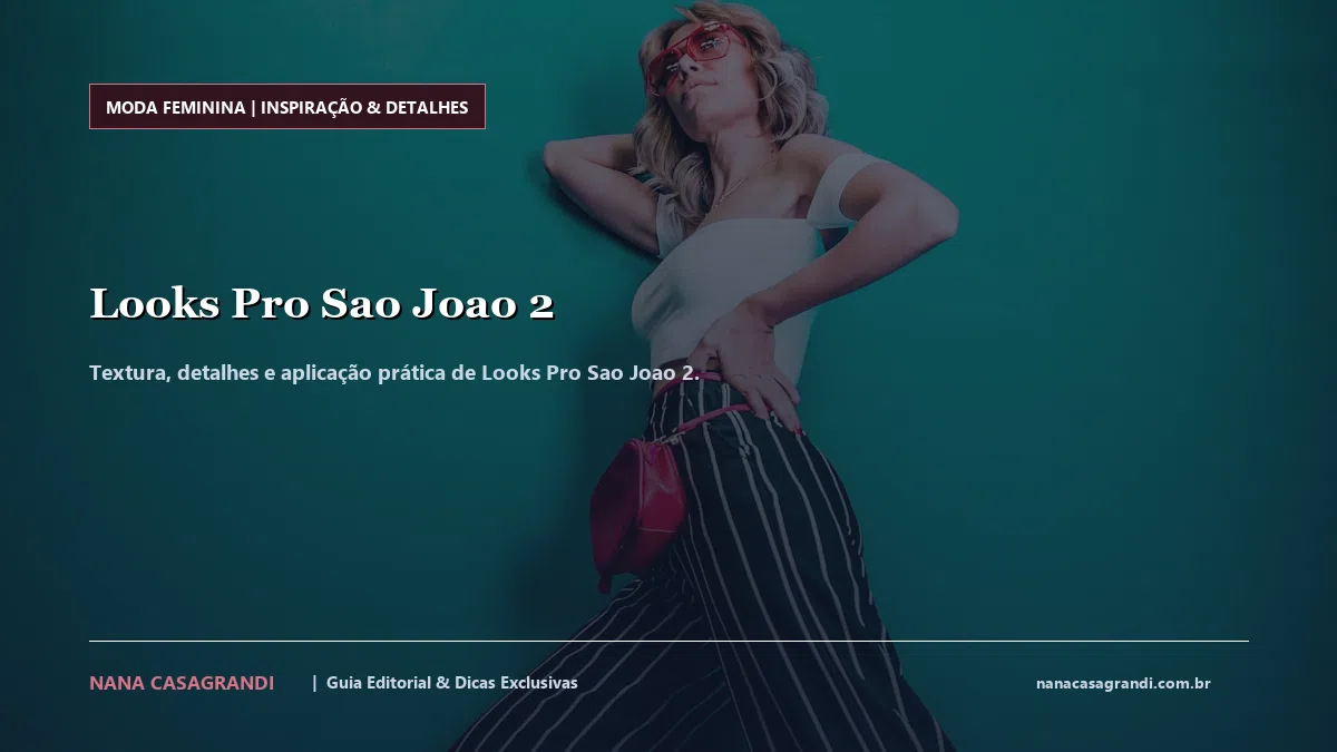 Detalhes de textura e aplicação do Looks Pro Sao Joao 2