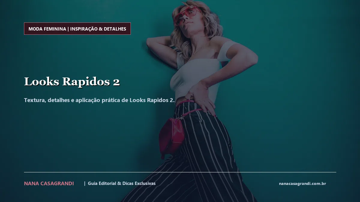 Detalhes de textura e aplicação do Looks Rapidos 2