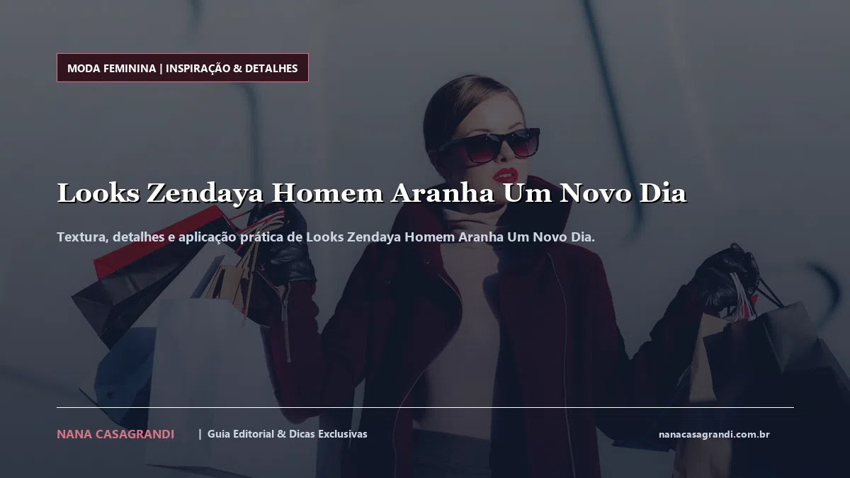 Detalhes de textura e aplicação do Looks Zendaya Homem Aranha Um Novo Dia