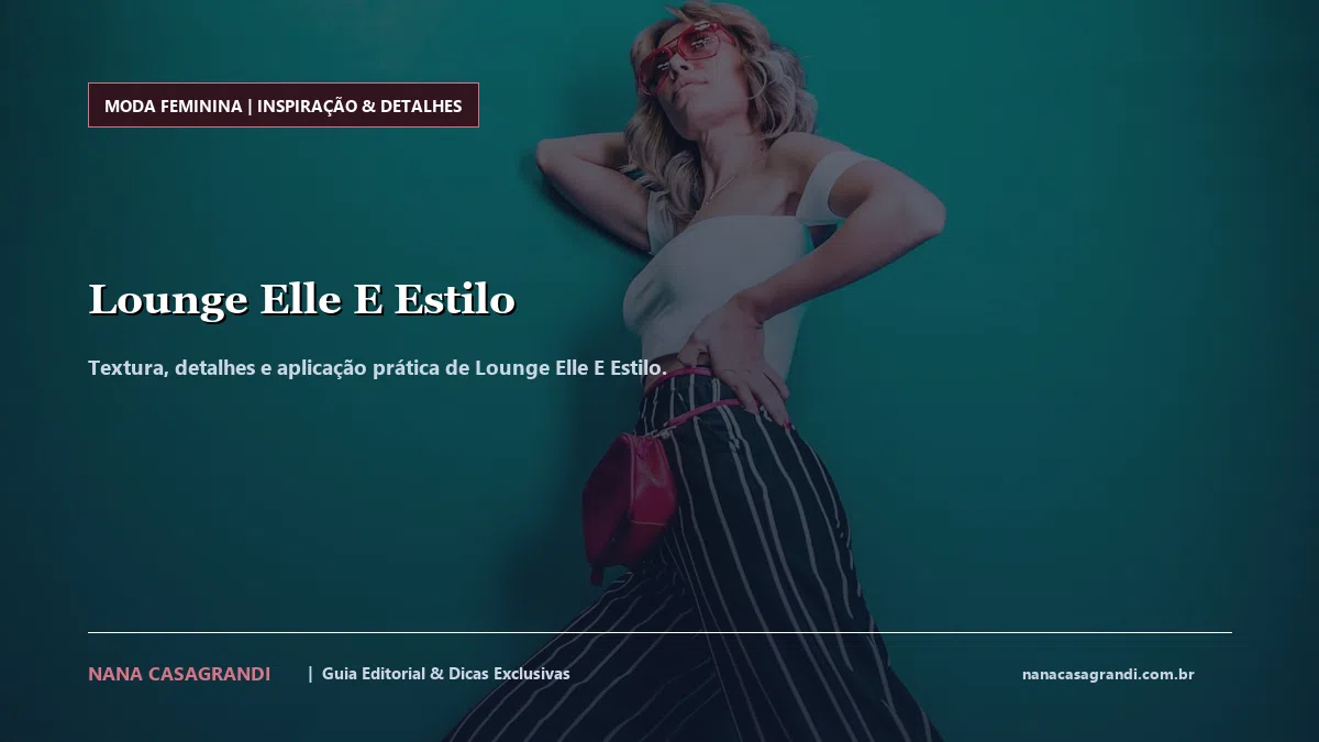 Detalhes de textura e aplicação do Lounge Elle E Estilo