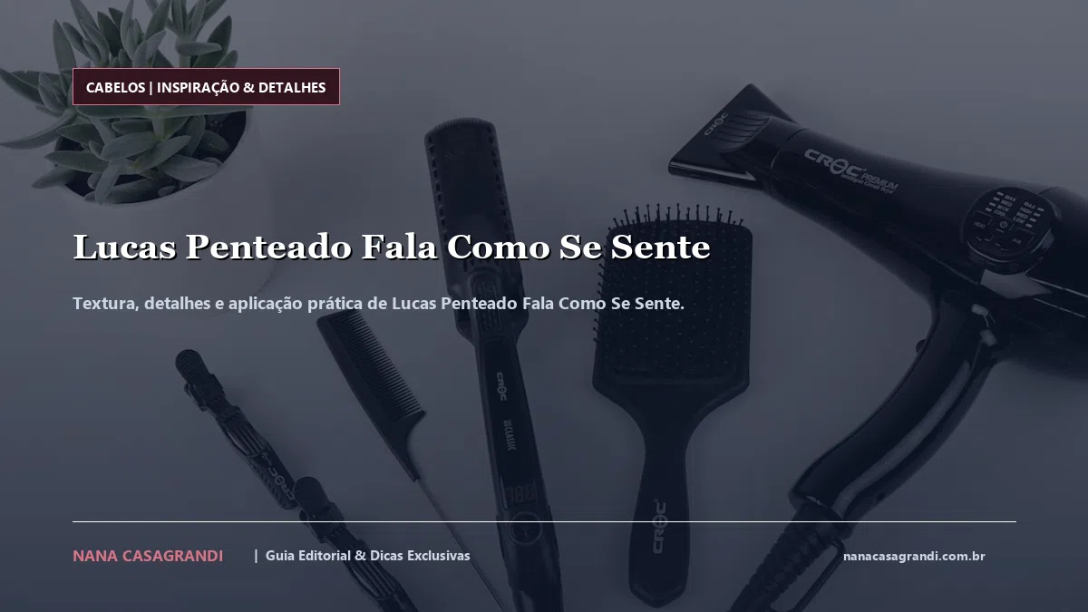Detalhes de textura e aplicação do Lucas Penteado Fala Como Se Sente