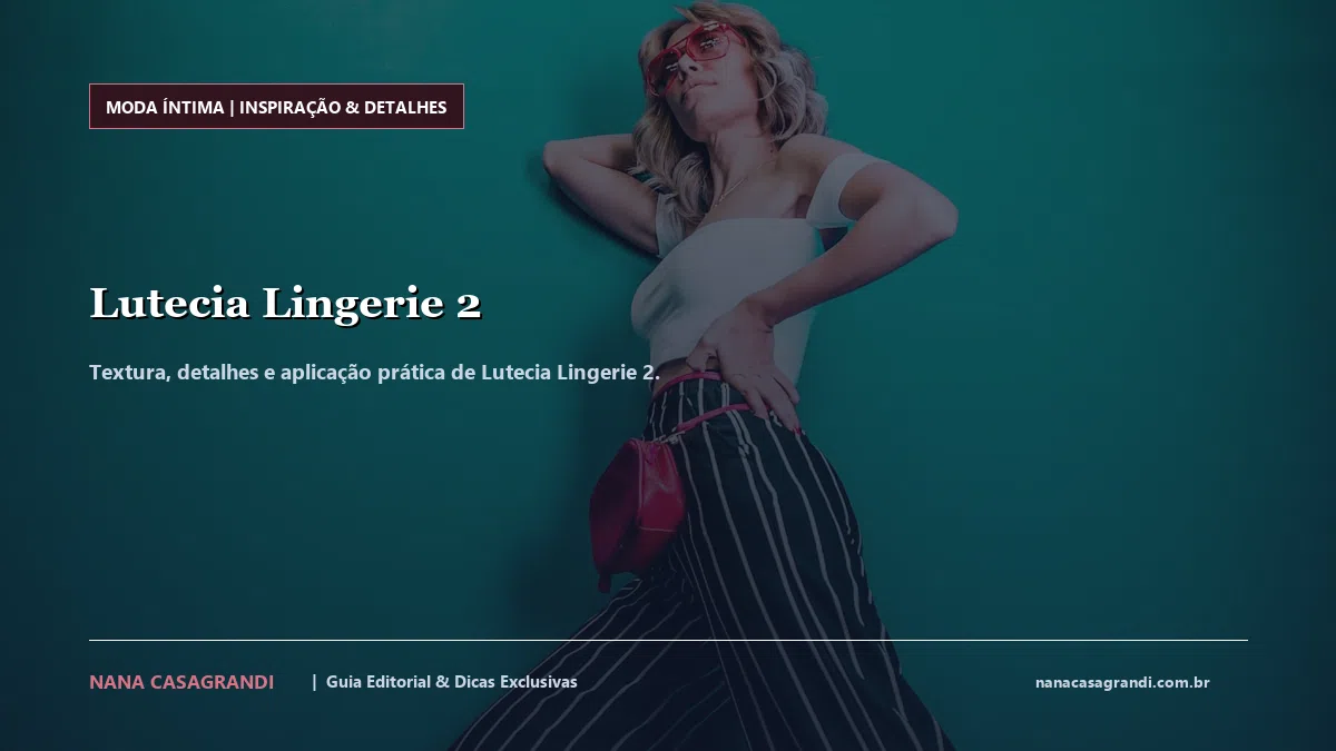 Detalhes de textura e aplicação do Lutecia Lingerie 2