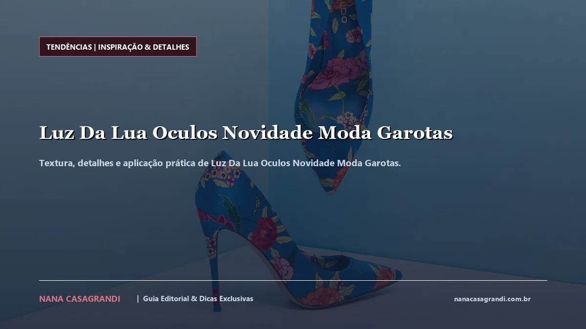 Detalhes de textura e aplicação do Luz Da Lua Oculos Novidade Moda Garotas