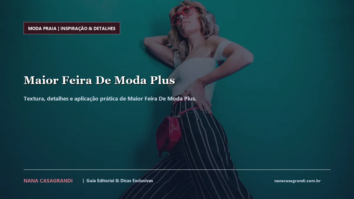 Detalhes de textura e aplicação do Maior Feira De Moda Plus