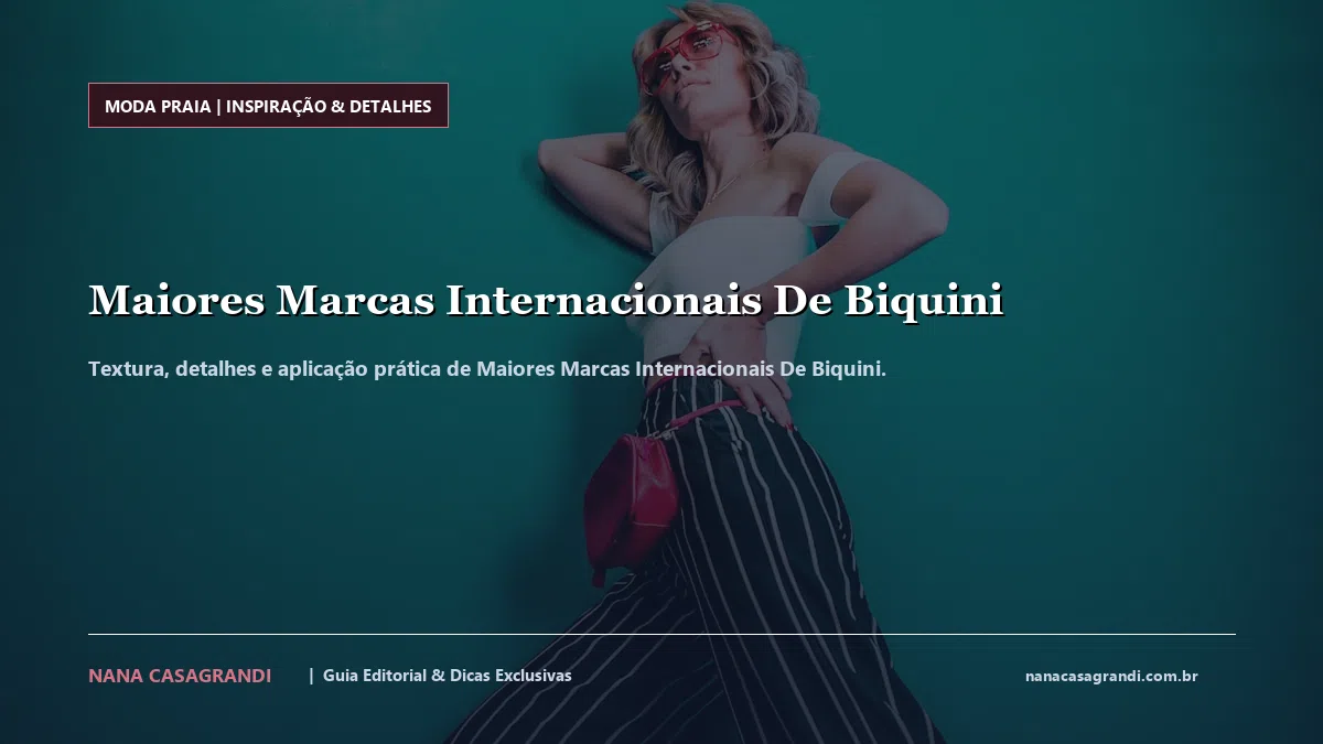 Detalhes de textura e aplicação do Maiores Marcas Internacionais De Biquini