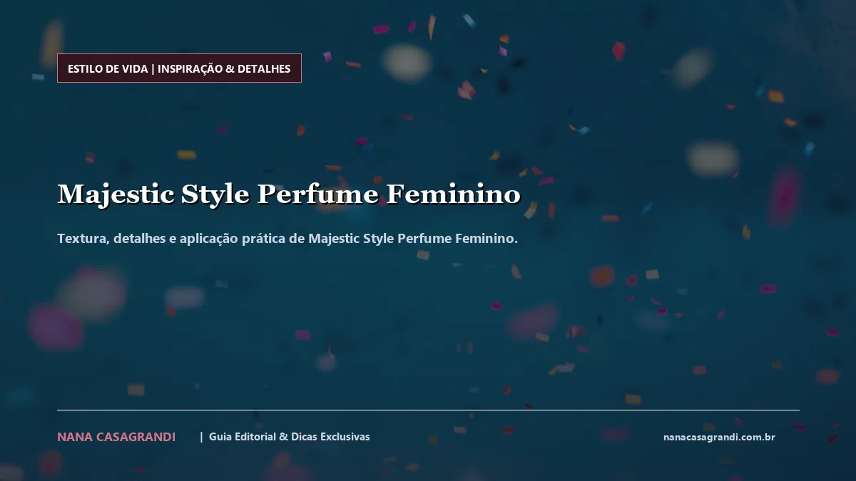 Detalhes de textura e aplicação do Majestic Style Perfume Feminino