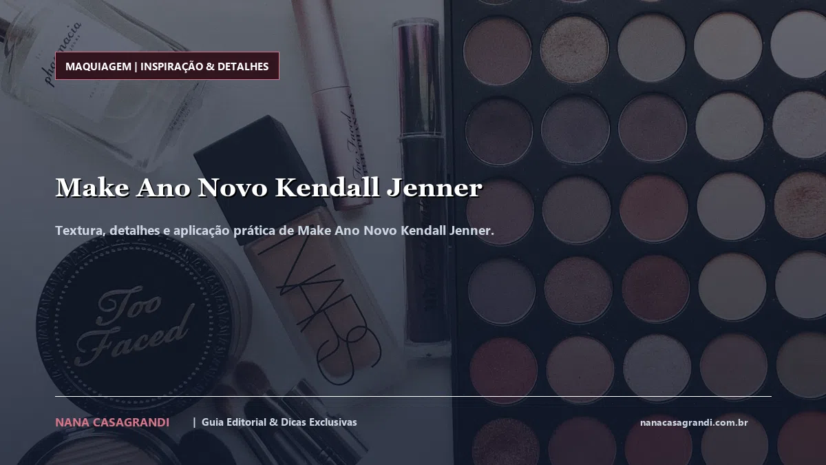 Detalhes de textura e aplicação do Make Ano Novo Kendall Jenner