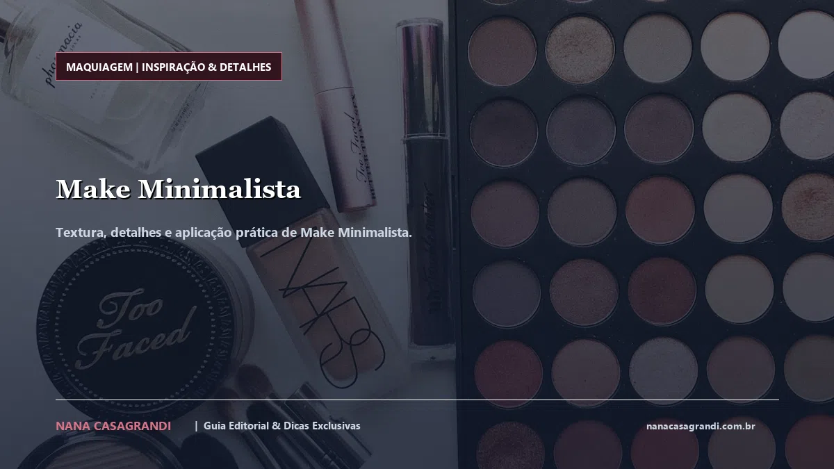 Detalhes de textura e aplicação do Make Minimalista