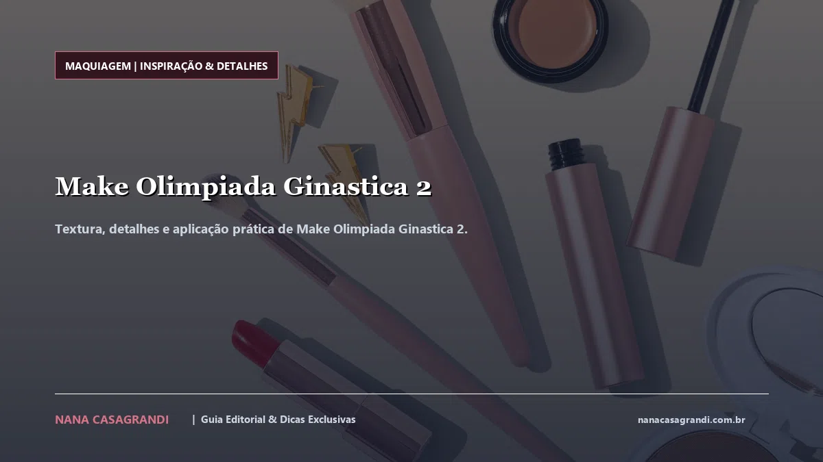 Detalhes de textura e aplicação do Make Olimpiada Ginastica 2