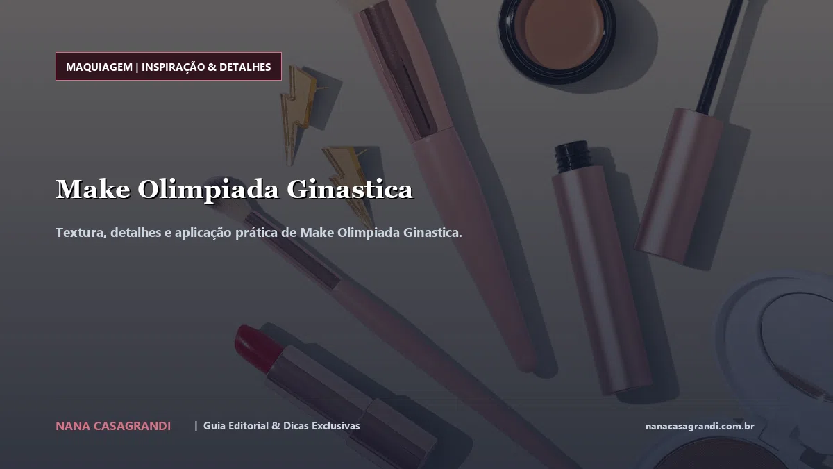 Detalhes de textura e aplicação do Make Olimpiada Ginastica